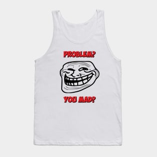 U Mad Bro? Problem Troll Rage Face Comic Meme Tank Top